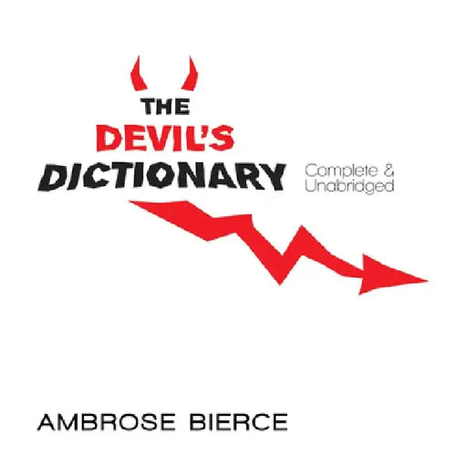The Devil's Dictionary by Ambrose Bierce