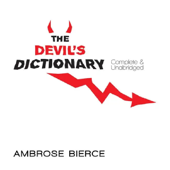 The Devil's Dictionary by Ambrose Bierce