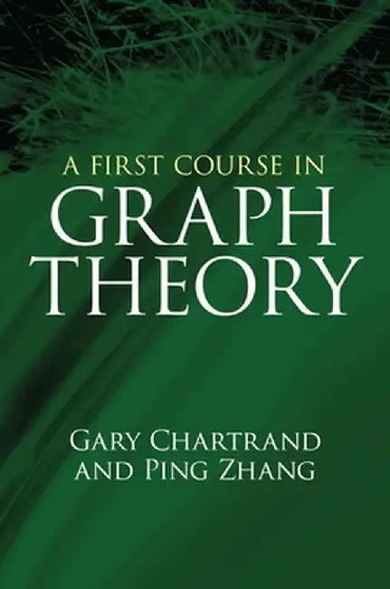 A First Course in Graph Theory by Gary Chartrand