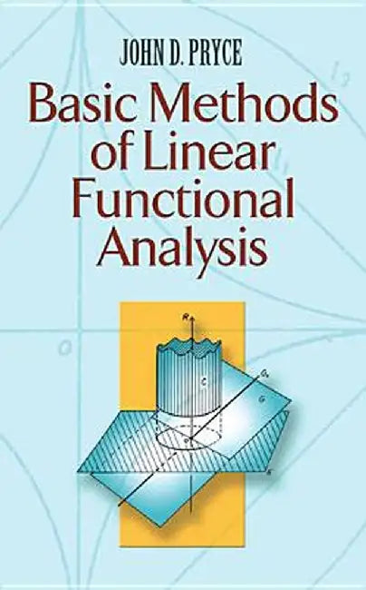 Basic Methods of Linear Functional Analysis by John D. Pryce