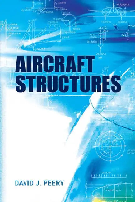 Aircraft Structures by David J. Peery