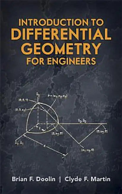 Introduction to Differential Geometry for Engineers by Brian F. Doolin