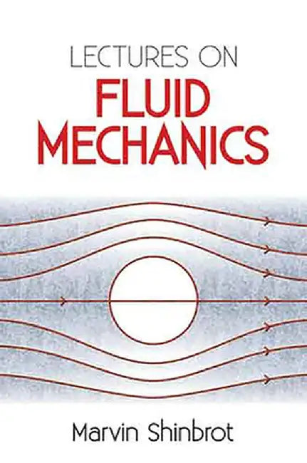 Lectures on Fluid Mechanics by Marvin Shinbrot