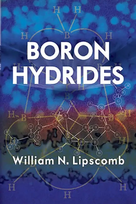 Boron Hydrides by William N. Lipscomb