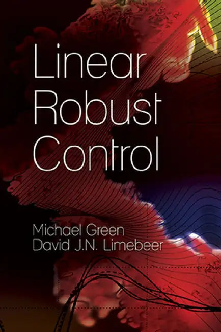 Linear Robust Control by Michael Green