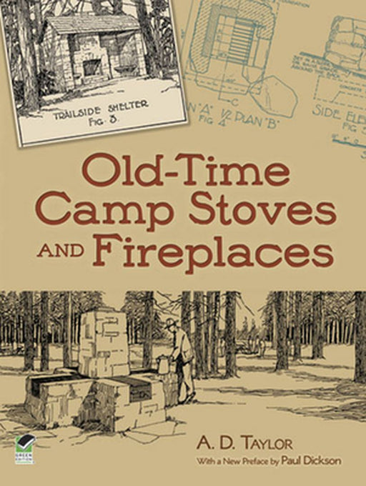 Old-Time Camp Stoves and Fireplaces by A. D. Taylor