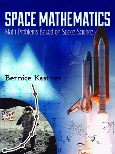 Space Mathematics: Math Problems Based on Space Science by Bernice Kastner