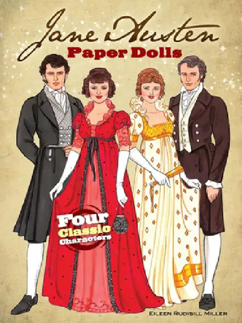 Jane Austen Paper Dolls: Four Classic Characters by Eileen Rudisill Miller