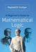 A Beginner's Guide to Mathematical Logic by Raymond M. Smullyan