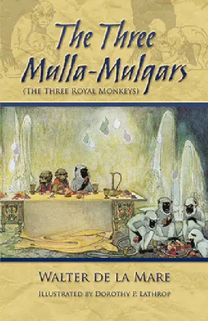 The Three Mulla-Mulgars (the Three Royal Monkeys) by Walter de La Mare