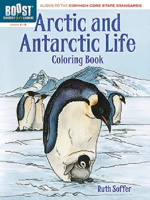 Arctic and Antarctic Coloring Book, Grades 3-5 by Ruth Soffer