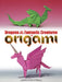 Dragons and Other Fantastic Creatures in Origami by John Montroll