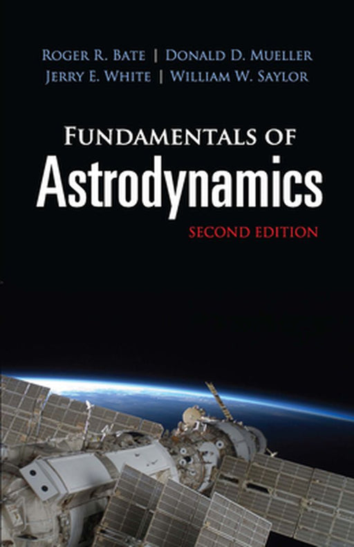 Fundamentals of Astrodynamics: Second Edition by Roger R. Bate