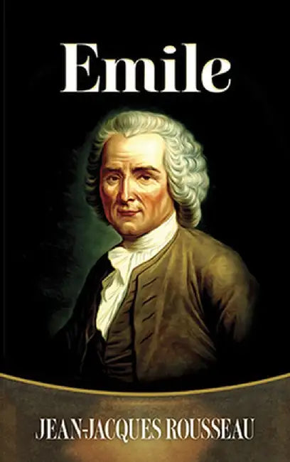 Emile by Jean-Jacques Rousseau