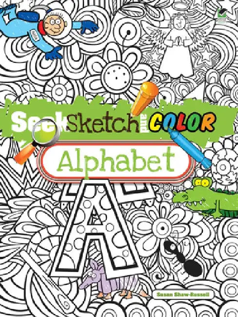 Seek, Sketch and Color Alphabet by Susan Shaw-Russell