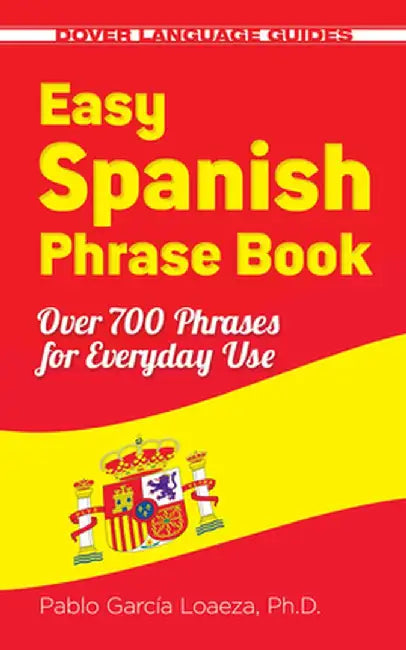 Easy Spanish Phrase Book New Edition: Over 700 Phrases for Everyday Use by Pablo Garcia Loaeza