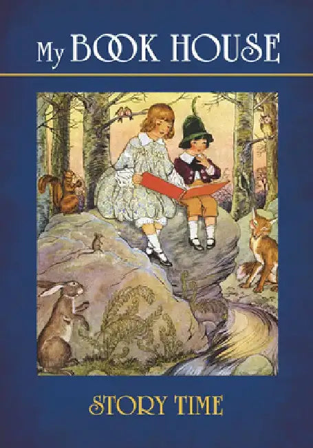 My Book House: Story Time by Olive Beaupr Miller