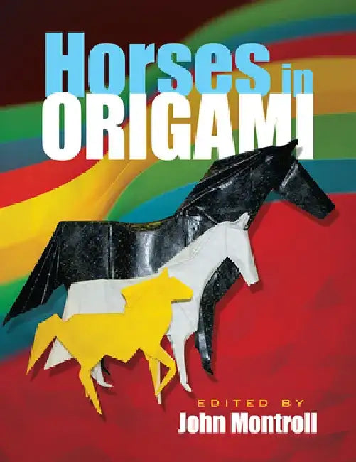 Horses in Origami by John Montroll