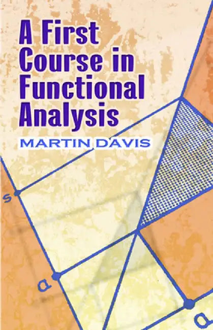 A First Course in Functional Analysis by Martin Davis