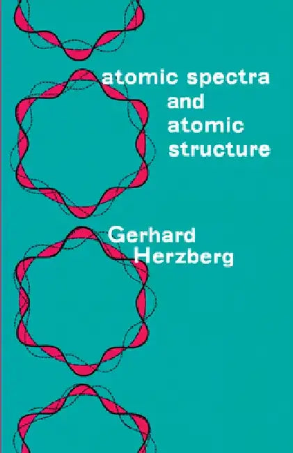 Atomic Spectra and Atomic Structure by Gerhard Herzberg
