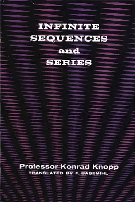 Infinite Sequences and Series by Konrad Knopp