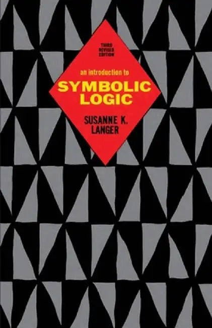 An Introduction to Symbolic Logic by Susanne K. Langer