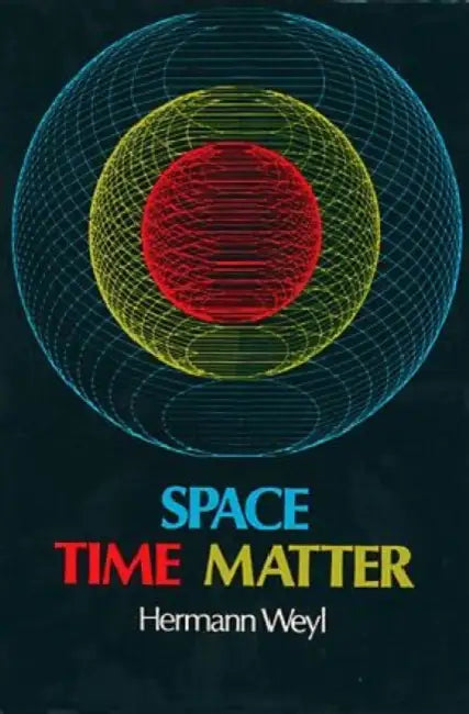 Space, Time, Matter by Hermann Weyl