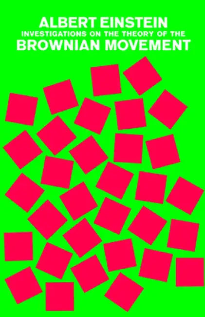 Investigations on the Theory of the Brownian Movement by Albert Einstein