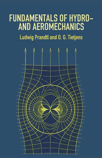 Fundamentals of Hydro- And Aeromechanics by Ludwig Prandtl