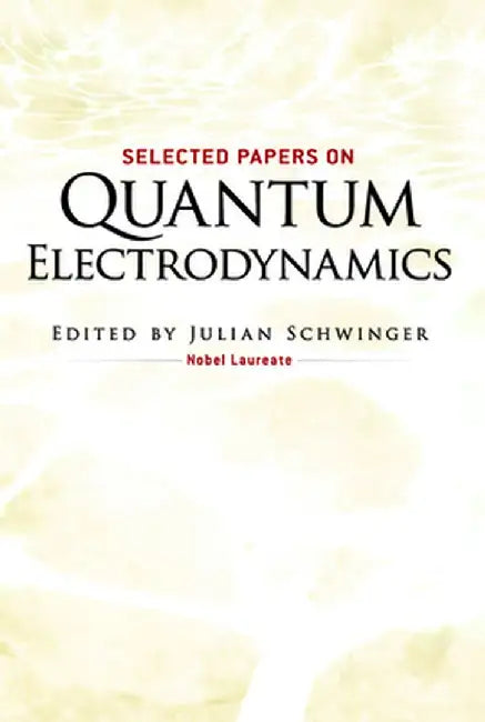 Selected Papers on Quantum Electrodynamics by Physics