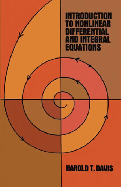 Introduction to Nonlinear Differential and Integral Equations by Harold T. Davis