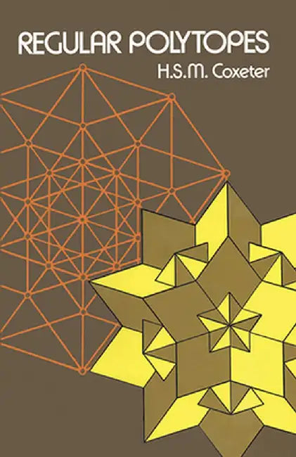 Regular Polytopes by H. S. M. Coxeter