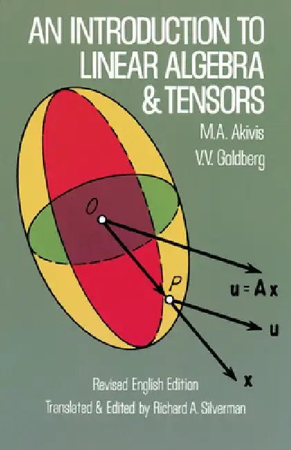 An Introduction to Linear Algebra and Tensors by M. A. Akivis