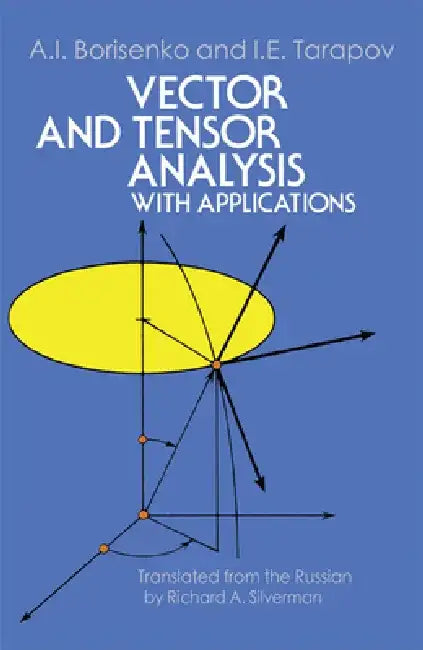 Vector and Tensor Analysis with Applications by A. I. Borisenko