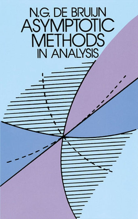 Asymptotic Methods In Analysis by N. G. de Bruijn