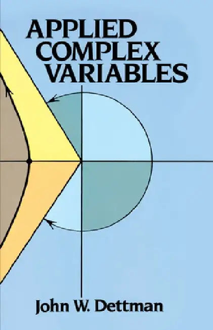 Applied Complex Variables by John W. Dettman