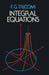 Integral Equations by F. G. Tricomi