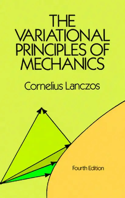 The Variational Principles of Mechanics by Cornelius Lanczos