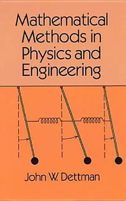 Mathematical Methods In Physics And Engineering by John W. Dettman