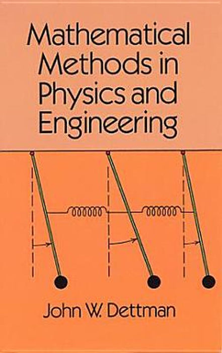Mathematical Methods In Physics And Engineering by John W. Dettman