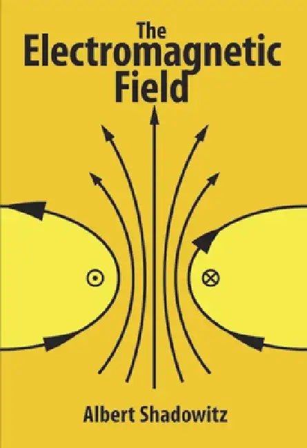 The Electromagnetic Field by Albert Shadowitz