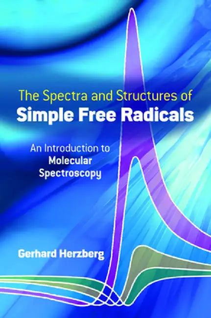 Spectra and Structures of Simple Free Radicals by Gerhard Herzberg
