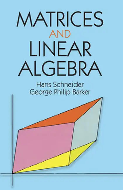 Matrices and Linear Algebra by Hans Schneider