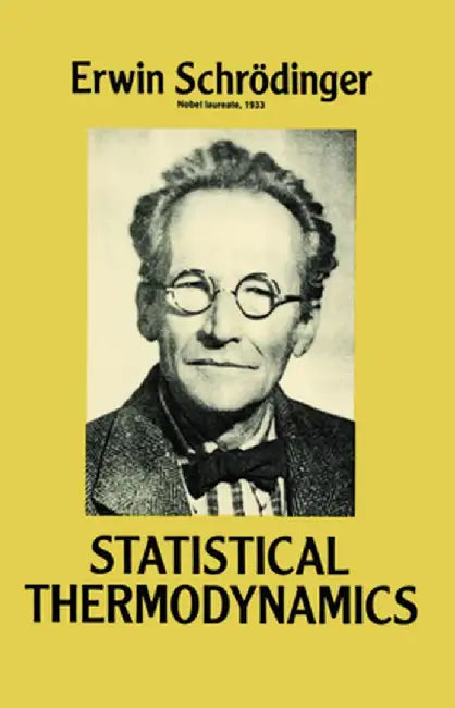 Statistical Thermodynamics by Erwin Schrodinger