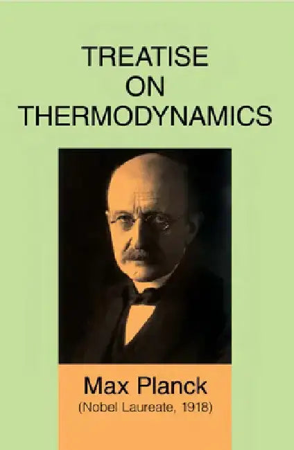 Treatise on Thermodynamics by Max Planck
