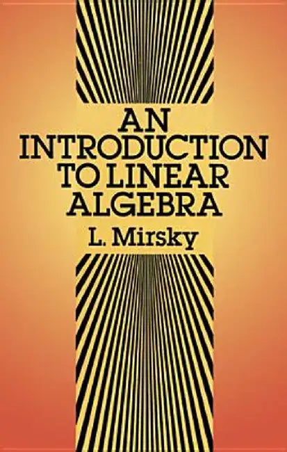 An Introduction to Linear Algebra by L. Mirsky