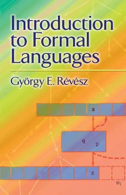 Introduction to Formal Languages by Gyorgy E. Revesz