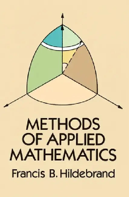 Methods of Applied Mathematics by Francis B. Hildebrand