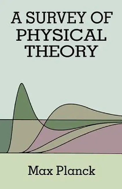 Survey of Physical Theory by Max Planck