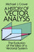 A History of Vector Analysis: The Evolution of the Idea of a Vectorial System by Michael J. Crowe